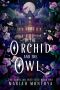 [Esholian Institute 01] • By the Orchid and the Owl